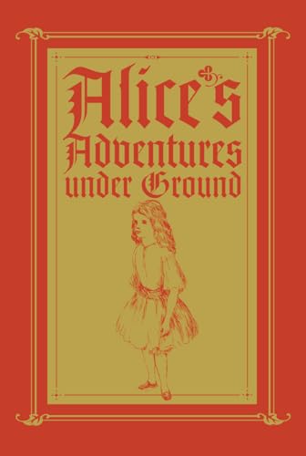 Alice's adventures under ground Cover