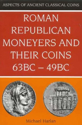 Roman Republican moneyers and their coins 63 BC to 49 BC Cover