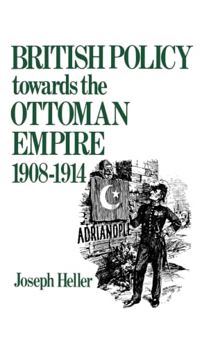British policy towards the Ottoman Empire, 1908-1914 Cover