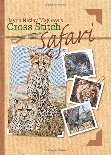 Jane Netley Mayhews Cross Stitch Safari Cover