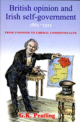 British opinion and Irish self-government, 1865-1925 Cover