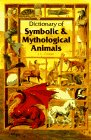 Dictionary of Symbolic And Mythological Animals Cover