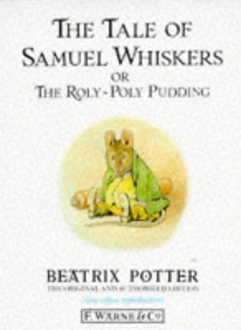 The tale of Samuel Whiskers, or, The roly-poly pudding Cover