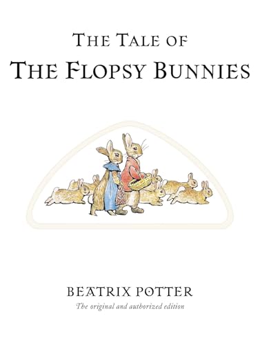The Tale of the Flopsy Bunnies (The World of Beatrix Potter) Cover