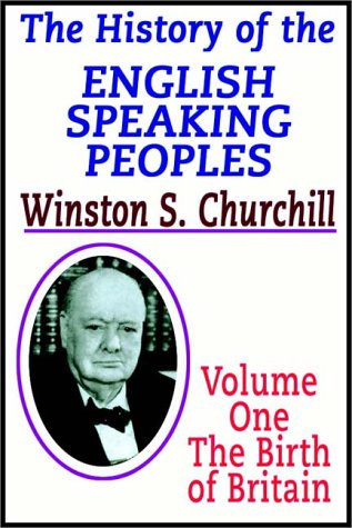 A History Of The English Speaking Peoples-Vol I The Birth Of Britain Cover