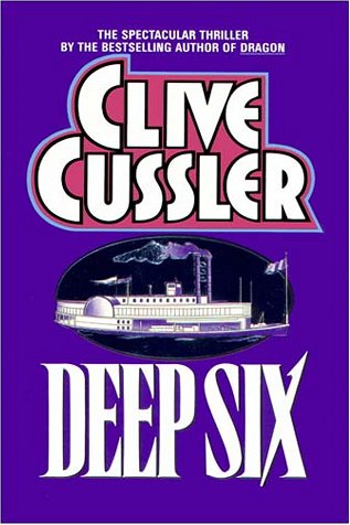 Deep Six (The Dirk Pitt Series, Book 7) Cover