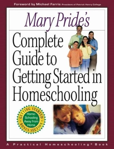 Mary Pride's complete guide to getting started in homeschooling Cover