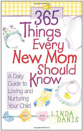 365 Things Every New Mom Should Know Cover