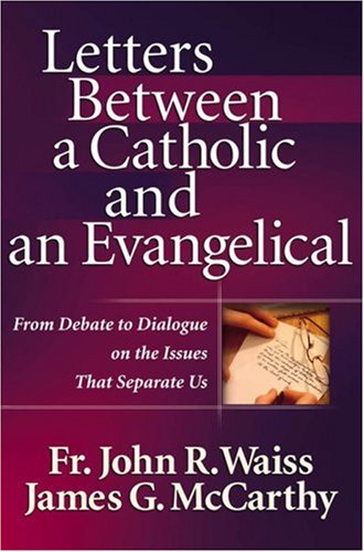Letters Between a Catholic and an Evangelical Cover