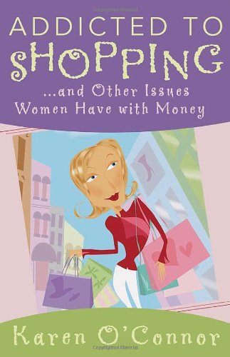 Addicted to Shopping and Other Issues Women Have with Money Cover