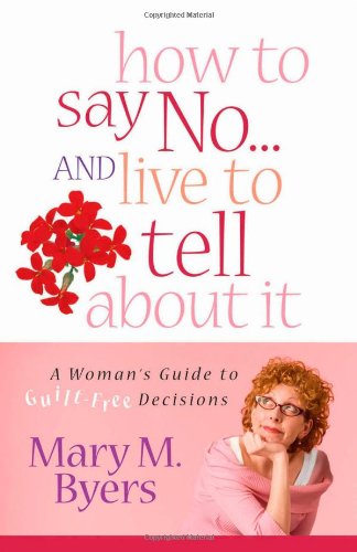 How to say no-- and live to tell about it Cover