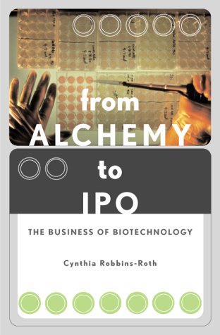 From Alchemy to IPO The Business of Biotechnology Cover