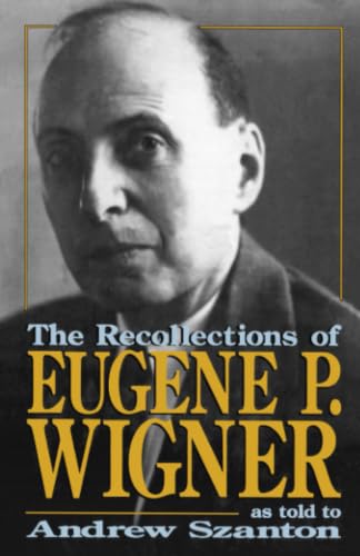 The recollections of Eugene P. Wigner as told to Andrew Szanton. Cover