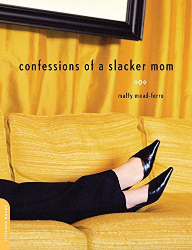 Confessions of a slacker mom Cover