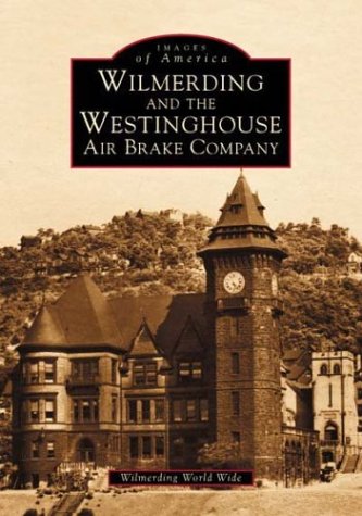 Wilmerding and the Westinghouse Air Brake Company (PA) Cover