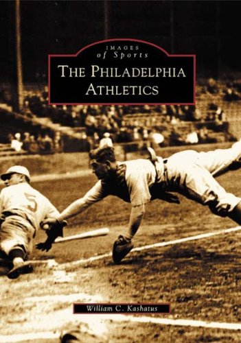 The Philadelphia Athletics  (PA)  (Images of Sports) Cover