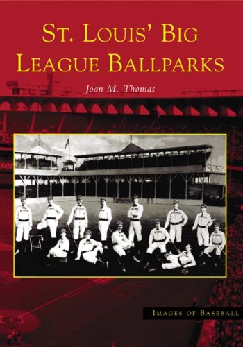 St. Louis' Big League Ballparks (MO) (Images of Baseball) Cover