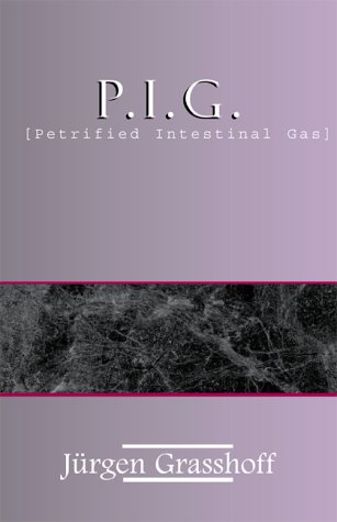 P.I.G. [Petrified Intestinal Gas] Cover