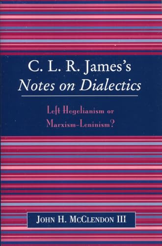 C.L.R. James's Notes on dialectics Cover