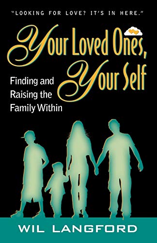 Your Loved Ones, Your Self; Finding and Raising the Family Within Cover