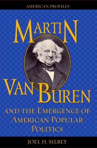 Martin Van Buren and the Emergence of American Popular Politics (American Profiles (Rowman & Littlefield Paperback)) Cover