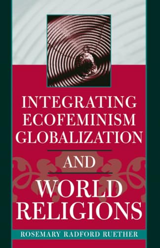 Integrating Ecofeminism, Globalization, and World Religions (Nature's Meanings) Cover