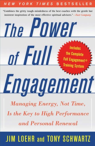 The Power of Full Engagement: Managing Energy, Not Time, Is the Key to High Performance and Personal Renewal Poster