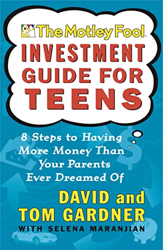 The Motley Fool Investment Guide for Teens: 8 Steps to Having More Money Than Your Parents Ever Dreamed Of Poster