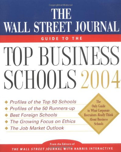 The Wall Street Journal Guide to the Top Business Schools 2004 Cover