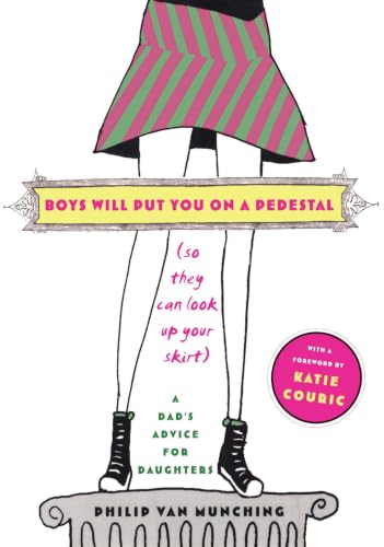 Boys Will Put You on a Pedestal (So They Can Look Up Your Skirt) Cover