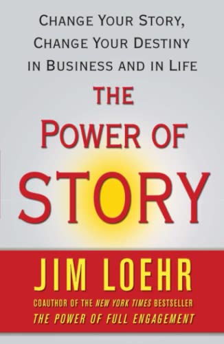 The Power of Story: Change Your Story, Change Your Destiny in Business and in Life Poster