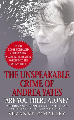 The unspeakable crime of Andrea Yates Cover