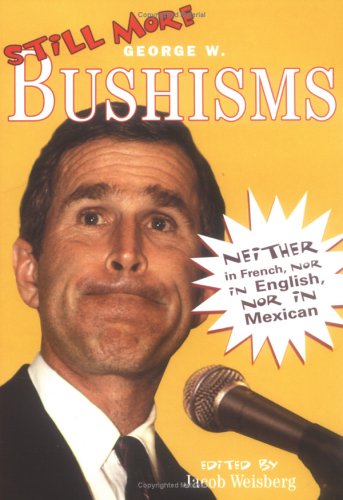 Still More Bushisms Cover