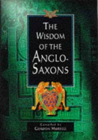 Wisdom of the Anglo Saxons (The Wisdom Of... Series) Cover