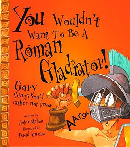 You wouldn't want to be a Roman gladiator Cover