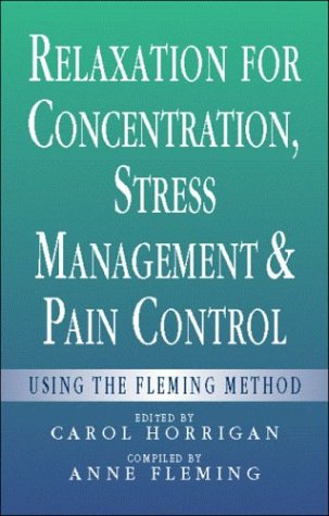 Relaxation for concentration, stress management, and pain control using the Fleming method Cover