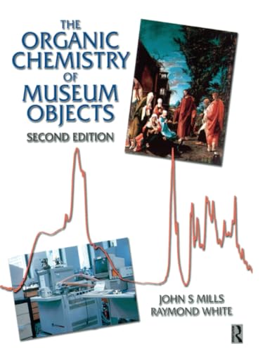 Organic Chemistry of Museum Objects, Second Edition (Conservation and Museology) Cover