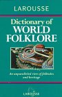 Larousse Dictionary of World Folklore Cover