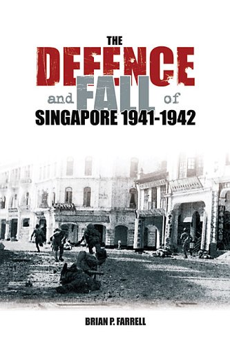 The Defence and Fall of Singapore 1940-1942 Cover