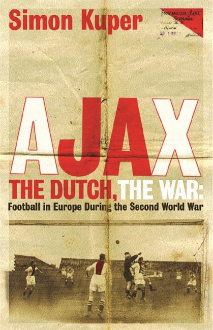 Ajax, the Dutch, the War Cover