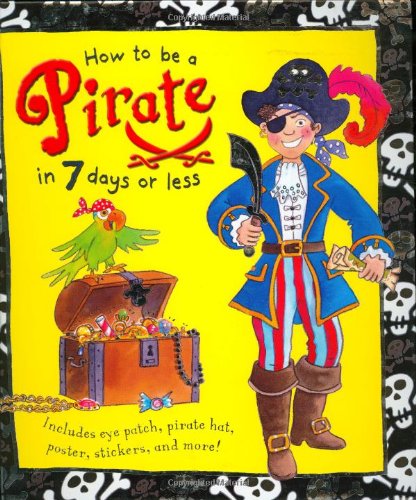 How to be a Pirate in 7 Days or Less (How to be a) Cover