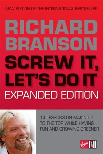 Screw It, Let's Do It: 14 Lessons on Making It to the Top While Having Fun & Staying Green, Expanded Edition Cover