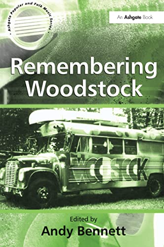 Remembering Woodstock (Ashgate Popular and Folk Music) (Ashgate Popular and Folk Music) (Ashgate Popular and Folk Music) Cover