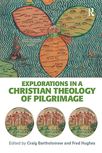 Explorations in a Christian Theology of Pilgrimage Cover