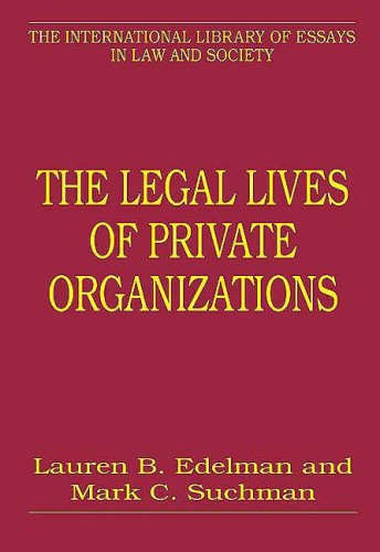 The Legal Lives of Private Organizations (The International Library of Essays in Law and Society) Cover