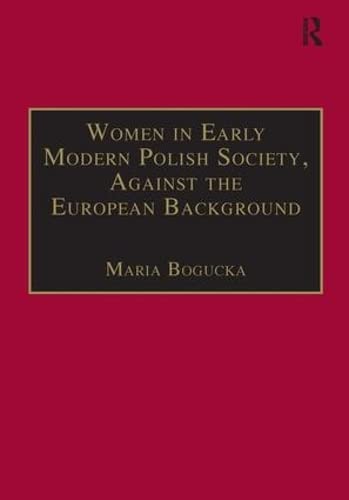 Women in Early Modern Polish Society, Against the European Background (Early Modern History) Cover