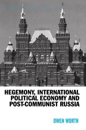 Hegemony, International Political Economy And Post-communist Russia (Post-Soviet Politics) Cover