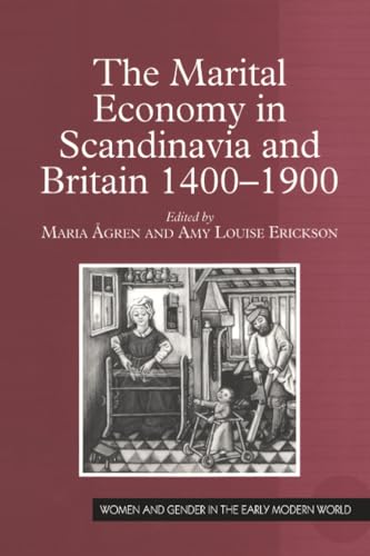 Marital Economy In Scandinavia And Britain 1400 - 1900 (Women and Gender in the Early Modern World) (Women and Gender in the Early Modern World) (Women and Gender in the Early Modern World) Cover