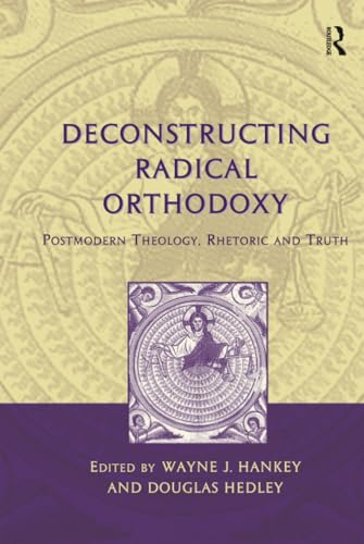 Deconstructing radical orthodoxy Cover