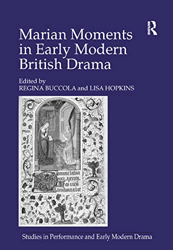 Marian Moments in Early Modern British Drama (Studies in Performance and Early Modern Drama) Cover